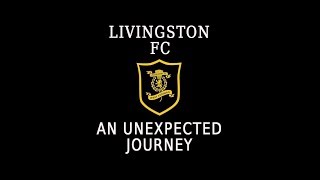 Livingston FC An Unexpected Journey [upl. by Ijat]