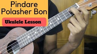 Pindare Polasher Bon  Ukulele Dotara Style Song Lesson [upl. by Allenaj]