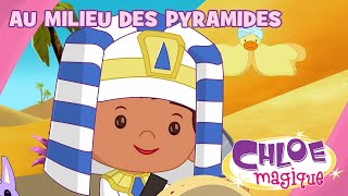 Chloe Magique  Au Milieu des pyramides  S2E03 [upl. by Conlon192]