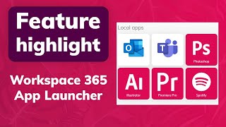 The Workspace 365 App Launcher  easily open your local apps [upl. by Esinyl]