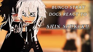 BUNGO STRAY DOGS REACT TO SHIN SOUKOKU [upl. by Canty332]