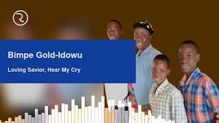 Loving Savior Hear My Cry by Bimpe GoldIdowu [upl. by Naginnarb]