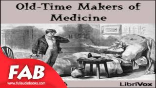 Old Time Makers of Medicine Part 22 Full Audiobook by James Joseph WALSH by History  Medical [upl. by Dranyar755]