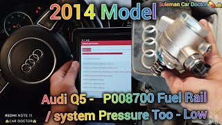 Audi Q5 2014  P008700 Fault code Fuel Rail Pressure Too low  P253900 High pressure pump fault [upl. by Denoting]