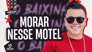 MORAR NESSE MOTEL  VINICIUS O BAIXINHO  REPERTÓRIO SETEMBRO 2024 [upl. by Poland590]