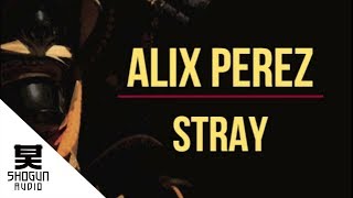 Alix Perez  Stray [upl. by Evania]