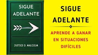 Sigue Adelante Aprende A Ganar En Situaciones Difíciles Audiolibro [upl. by Rochell]