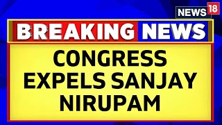 Lok Sabha Polls  Sanjay Nirupam Expelled From Congress For 6 Years For Indiscipline Statements [upl. by Gabor]