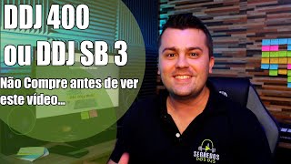 DDJ 400 e DDJ Sb 3 Não Compre Antes de Ver Este Vídeo [upl. by Januarius]