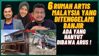 6 Rumah Artis Malaysia Ditenggelami Banjir Ada Yang Hanyut Dibawa Arus [upl. by Enehpets715]