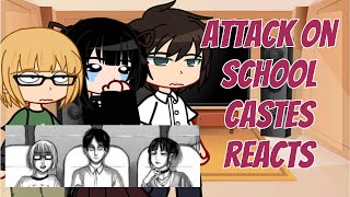 AOT SCHOOL CASTES REACT TO THEIR PAST LIVES 12 [upl. by Costa]