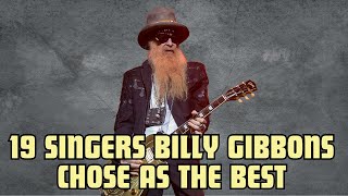 19 singers that Billy Gibbons ZZ Top chose as the best of all time [upl. by Qooraf]