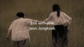 Jeon Jungkook  전정국  Still with you Easy Lyric [upl. by Enak]