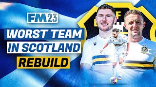 I Rebuilt THE WORST Team In Scotland In FM23 [upl. by Justinn852]