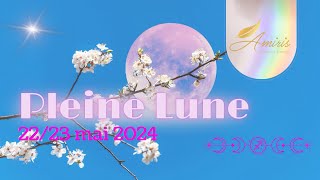 🦋🌈 RENAISSANCE  LA MANIFESTATION DE VOS SOUHAITS ⭐️ 🌝 Pleine Lune 🌝 2223 mai 2024 ✨ Guidance [upl. by Locin194]