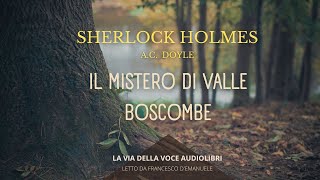 Sherlock Holmes e il mistero di Valle Boscombe  AC Doyle  Audiolibro ITA [upl. by Jolenta]