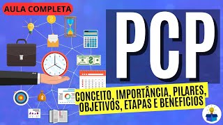 PLANEJAMENTO E CONTROLE DA PRODUÇÃO PCP  Conceito pilares etapas e benefícios  Aula Completa [upl. by Nigel138]