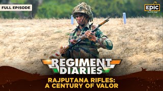 Rajputana Rifles A Century of Valor  Regiment Diaries  Indian Army  Full Episode [upl. by Nerra]