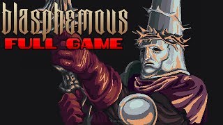 Blasphemous  Full Game amp True Ending Longplay No Commentary [upl. by Veljkov481]