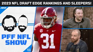 2023 NFL Draft Edge Rankings and Sleepers  PFF NFL Show [upl. by Anecusa578]