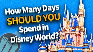 How Many Days Should YOU Spend in Disney World [upl. by Araec]