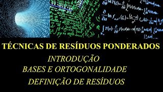 Técnicas de Resíduos Ponderados Introdução Bases e Ortogonalidade Definição de Resíduos [upl. by Rives]