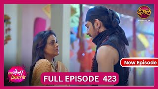 Tose Nainaa Milaai Ke  7 Nov 2024  New Full Episode 423 HD  NewEpisode  Dangal TV [upl. by Helene]