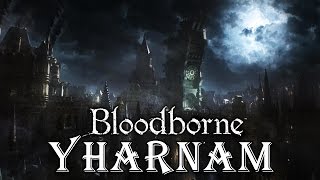 Ravenův průvodce►Bloodborne  Yharnam ►CZ LORE [upl. by Matthew]