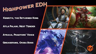 Highpower EDH  Kenrith VS Atla Palani VS Atraxa VS Greasefang [upl. by Cordy]