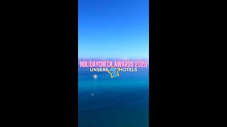 Unsere TOP 3 Hotels mit dem Holidaycheck Award 2023 [upl. by Dnana]