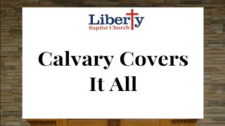 120 Calvary Covers It All  Liberty Baptist Church  Congregational Hymn [upl. by Ativet777]