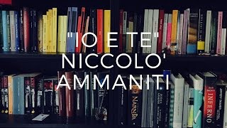 Video recensione quotIo e tequot di Niccolò Ammaniti [upl. by Barbara895]