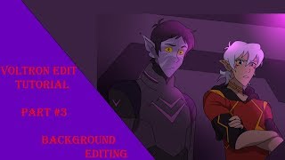 Voltron Edits Tutorial  Background Editing Part 3 [upl. by Gariepy590]