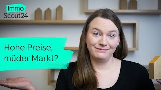 Immobilienpreisentwicklung Hohe Preise müder Markt [upl. by Feinberg]