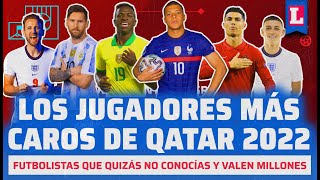 QATAR 2022 los JUGADORES más CAROS del MUNDIAL que quizás NO conocías 💲 [upl. by Ponzo]