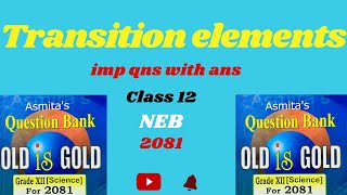 Transition Elements Most Important QuestionsNEB Class 12 [upl. by Kaela587]