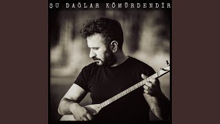 Şu Dağlar Kömürdendir [upl. by Pampuch]