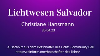 Botschafter des Lichts Community Call 300423  Christiane Hansmann channelt Lichtwesen Salvador [upl. by Odlaner]