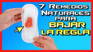 7 Trucos y Remedios Naturales para que baje la Regla y regular la quotMenstruaciónquot [upl. by Tongue]