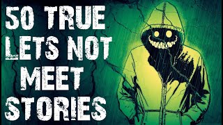 50 TRUE Disturbing Lets Not Meet Horror Stories  Mega Compilation  Scary Stories [upl. by Holihs147]