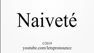 How to Pronounce Naiveté [upl. by Rush]