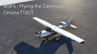 MSFS  Flying the Carenado Cessna T182T [upl. by Milon]