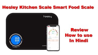 Hesley Kitchen Scale Smart Food Scale ReviewHow to use Hindi [upl. by Avir]