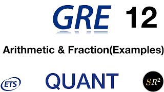 GRE Lecture 12 Arithmetics and Fractions Examples [upl. by Adnama]