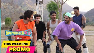 MTV Splitsvilla X5  Episode 35 amp 36  Promo  THIS WEEKEND [upl. by Yltneb]