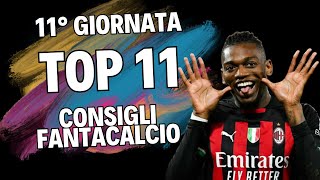 La mia TOP 11  11° GIORNATA Consigli Fantacalcio 202324 [upl. by Silloh]