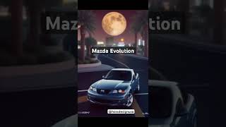 MAZDA Evolution [upl. by Enedan]