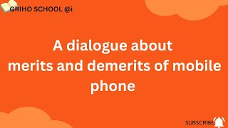 a dialogue about merits anf demerits of mobile phone [upl. by Oicatsana612]