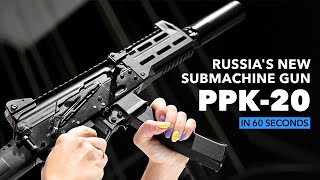 Light and powerful Russias new submachine gun PPK20 in 60 seconds [upl. by Annayad]