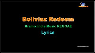 Boliviaz Redeem  Kramix Indie Music REGGAE Lyrics [upl. by Hurd]